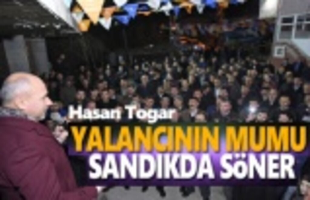 Başkan Togar, Yalancının Mumu Sandıkda Söner