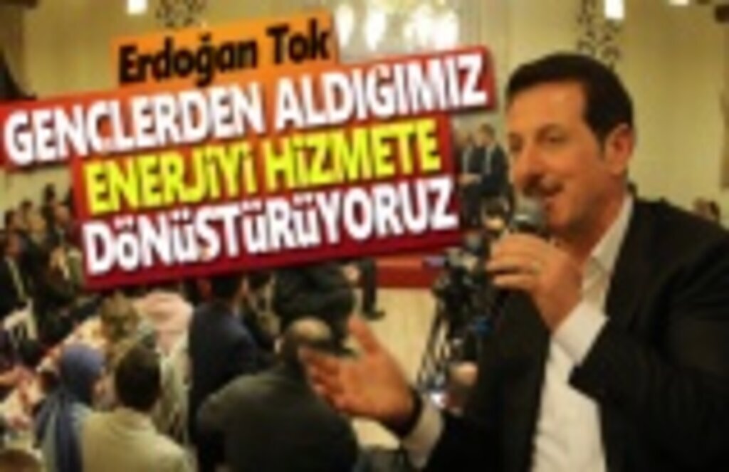 Başkan Tok, Gençler En Büyük Hizmeti Biz Yaptık