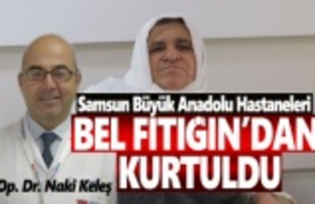Büyük Anadolu Hastanelerine geldi Bel fıtığından kurtuldu