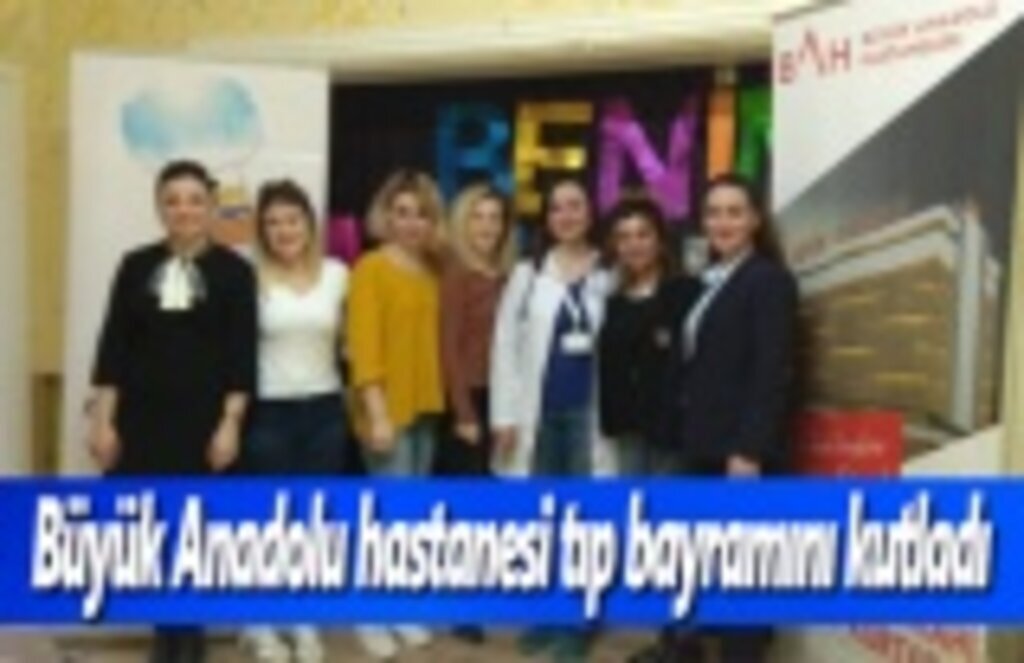 Büyük Anadolu hastanesi tıp bayramını kutladı