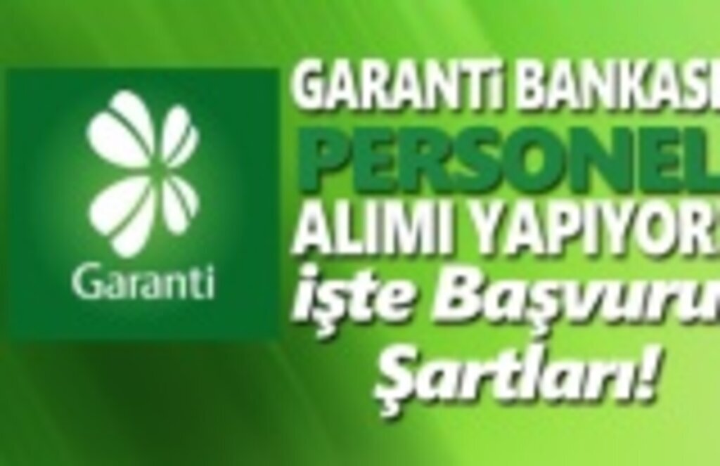 Garanti Bankası Personel Alımı Yapıyor !