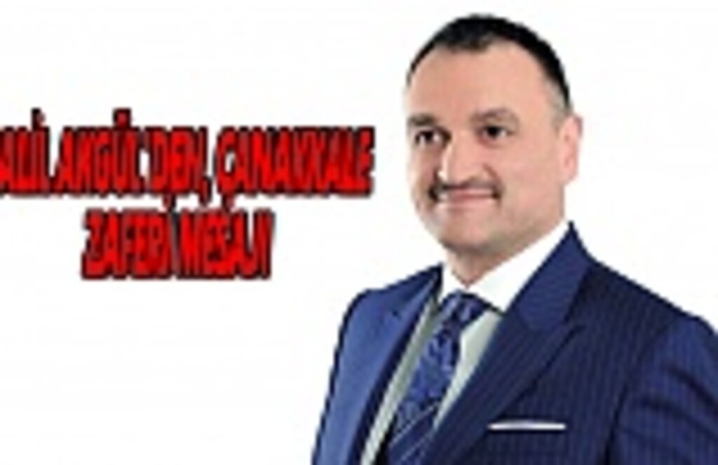 Halil AKGÜL'DEN Çanakkale zaferi mesajı