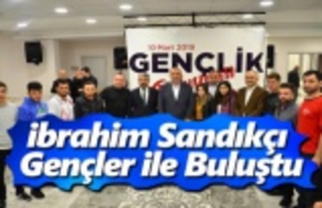 İbrahim Sandıkçı Gençler İle Buluştu