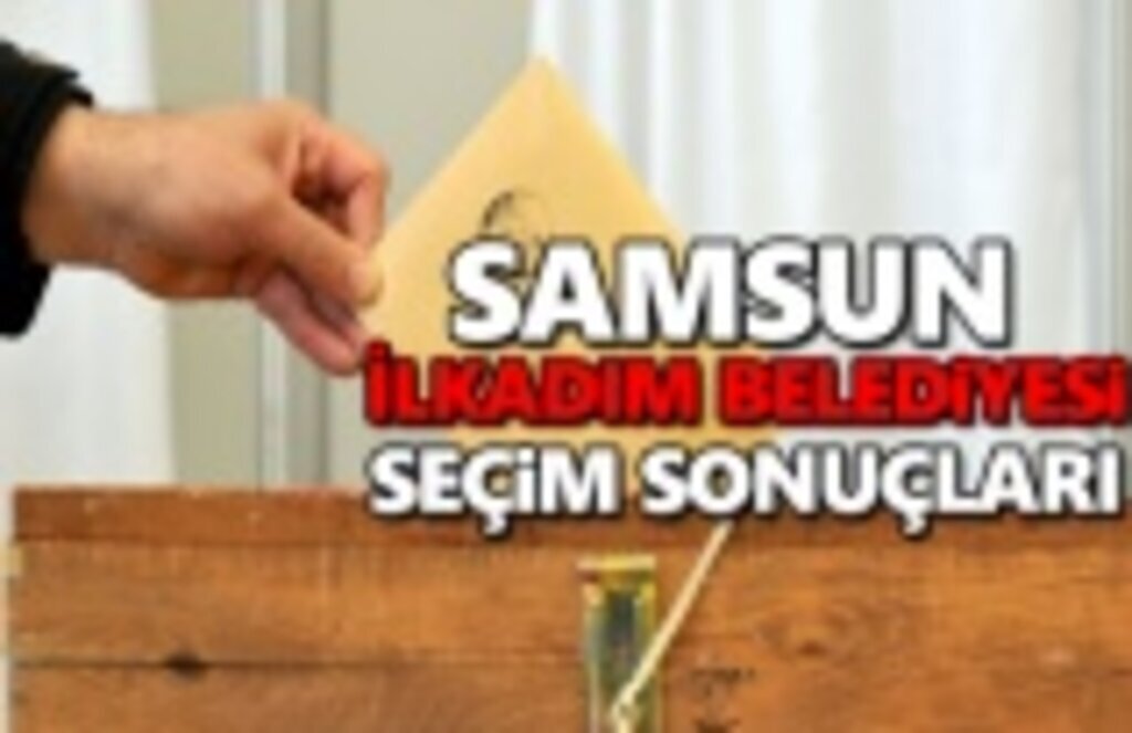İlkadım Belediyesi Seçim sonuçları