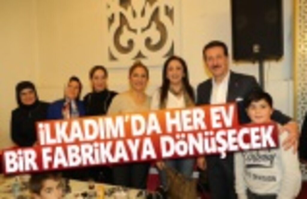 İlkadım’da Her Ev Bir Fabrikaya Dönüşecek