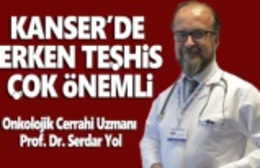 Kanserde Erken Teşhis çok önemli
