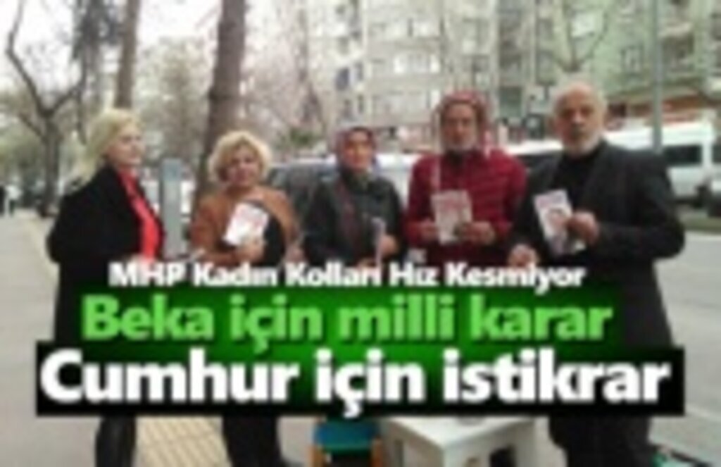 MHP Kadın Kolları Hız Kesmeden Devam