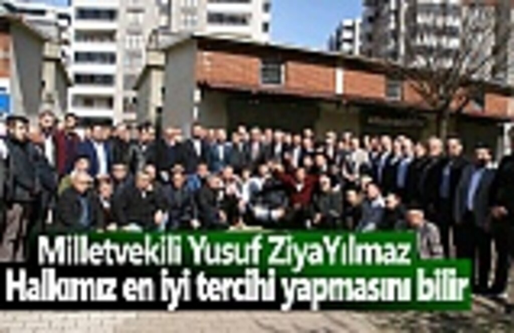 Milletvekili Yılmaz, Halkımız en iyi tercihi yapmasını bilir