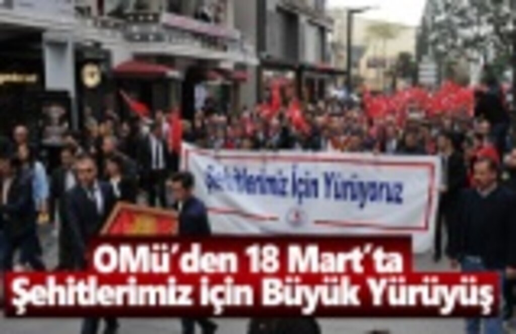 OMÜ’den 18 Mart’ta Şehitlerimiz için Büyük Yürüyüş