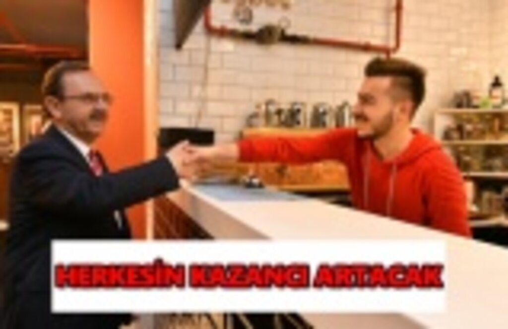 Başkan Şahin, Herkesin kazancı artacak