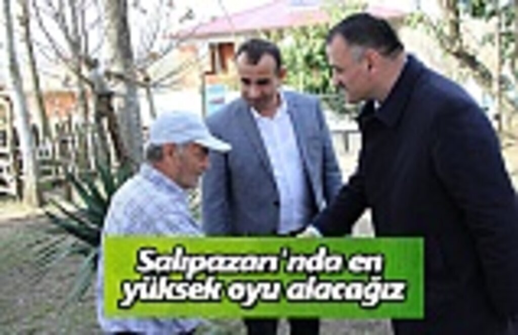 Salıpazarı’nda en yüksek oyu alacağız