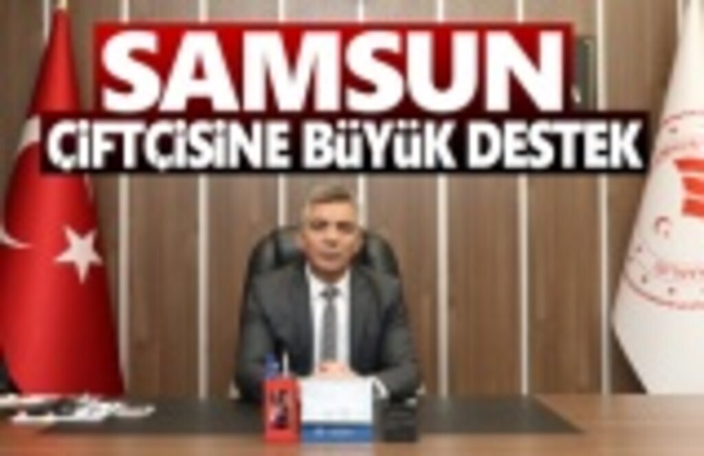 Samsun Çiftçisine Büyük Destek