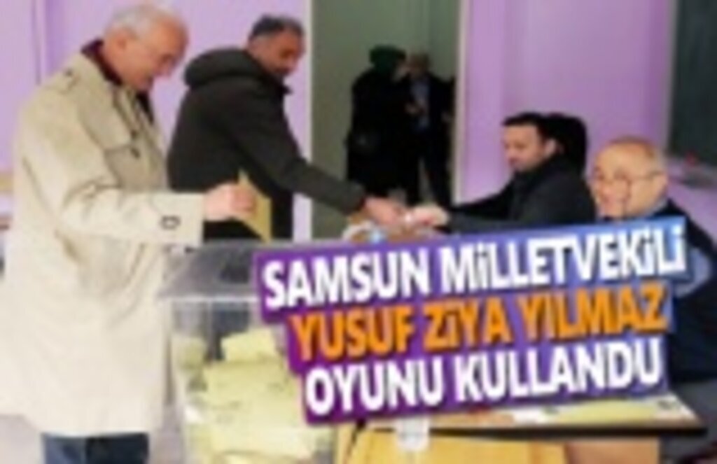 Samsun Milletvekili Yılmaz, oyunu Atakum'da kullandı