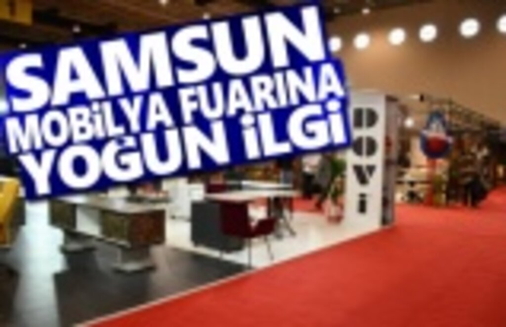 Samsun Mobilya Fuarına Yoğun İlgi Devam Ediyor