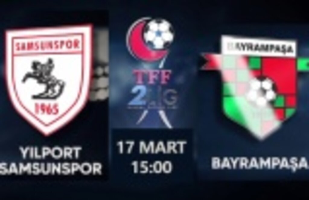 Samsunspor Bayrampaşa Maçı saat kaçta hangi Kanalda?
