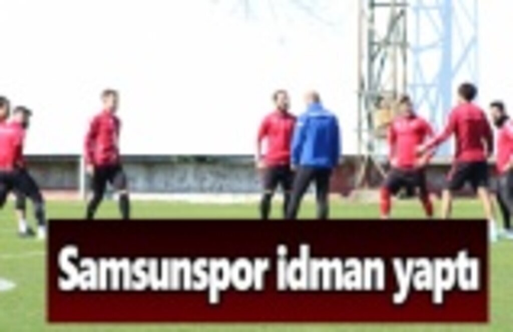 Samsunspor idman yaptı