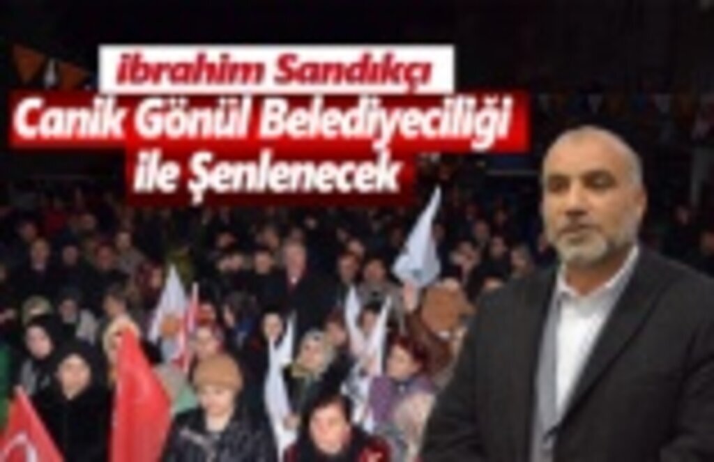 Sandıkçı, Canik Gönül Belediyeciliği İle Şenlenecek