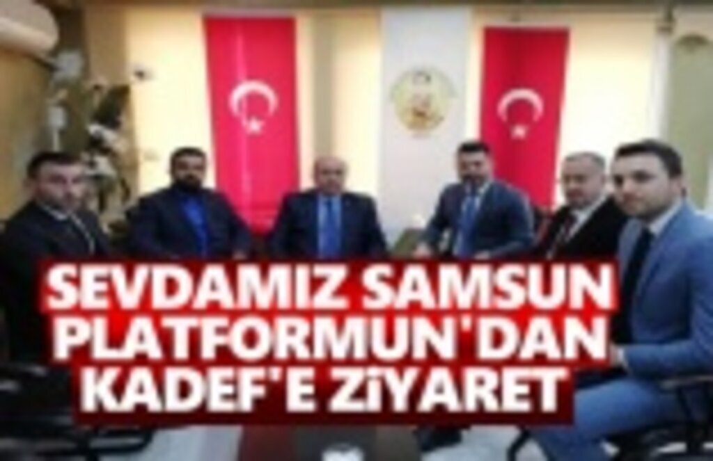 Sevdamız Samsun Platformun'dan Kadef'e Ziyaret