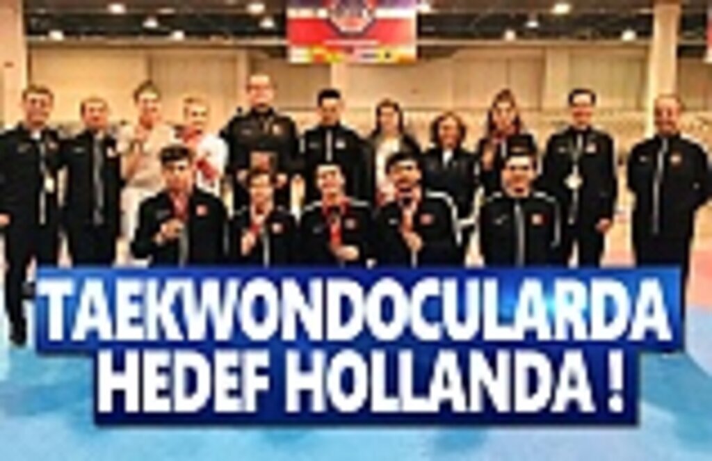Taekwondocularda Hedef Hollanda!