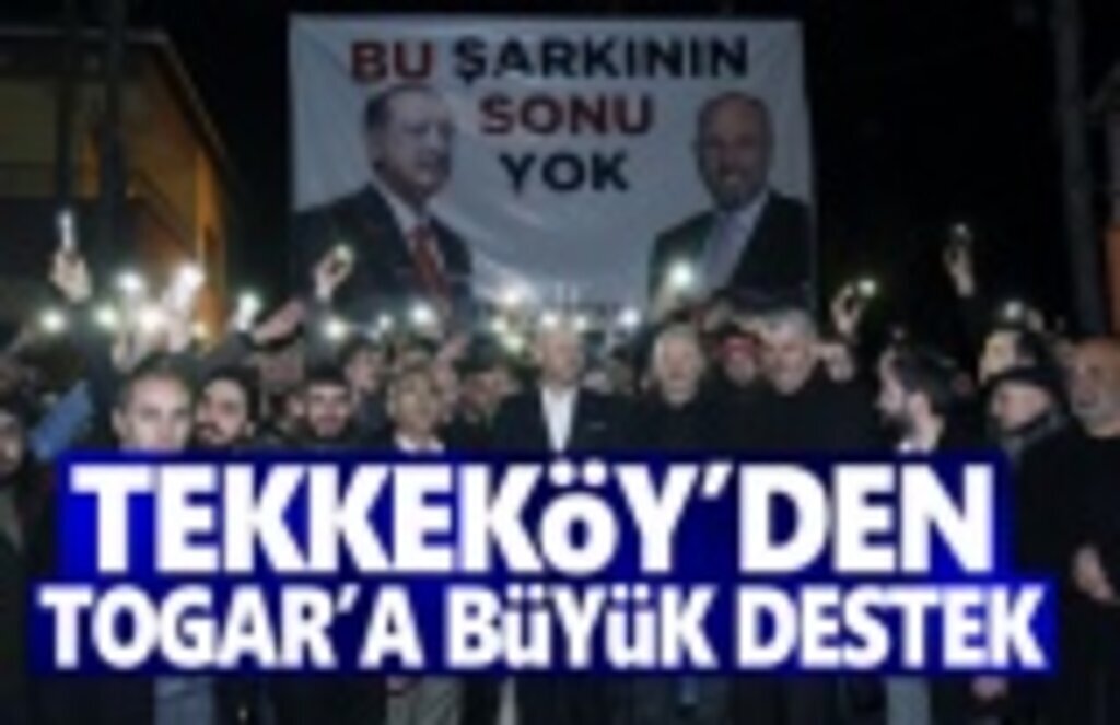 Tekkeköy'den Togar'a Büyük Destek
