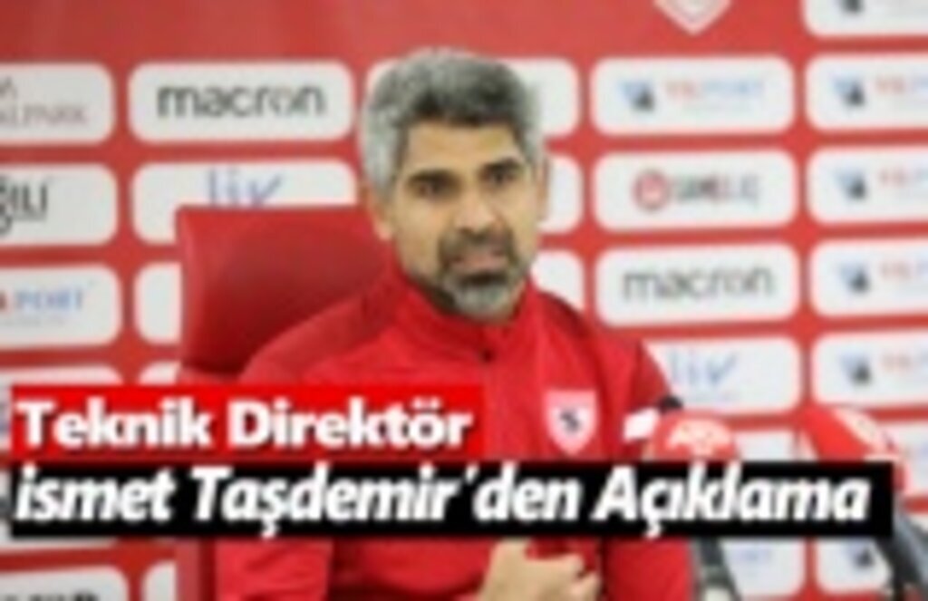 Teknik Direktör, İsmet Taşdemir'den Açıklama