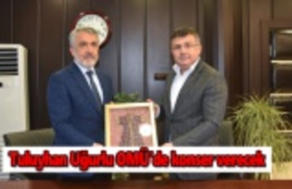 Tuluyhan Uğurlu OMÜ'de konser verecek