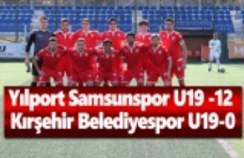 Yılport Samsunspor U19 – Kırşehir Belediyespor U19 : 12-0