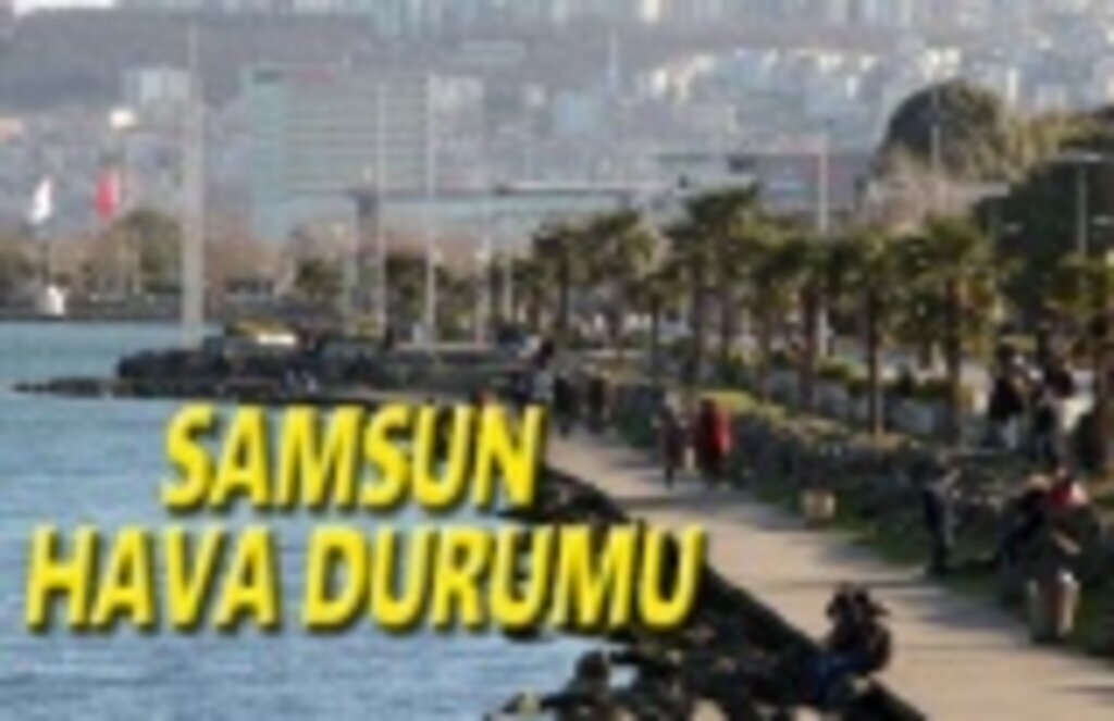 24 Nisan Cumartesi Samsun Hava Durumu