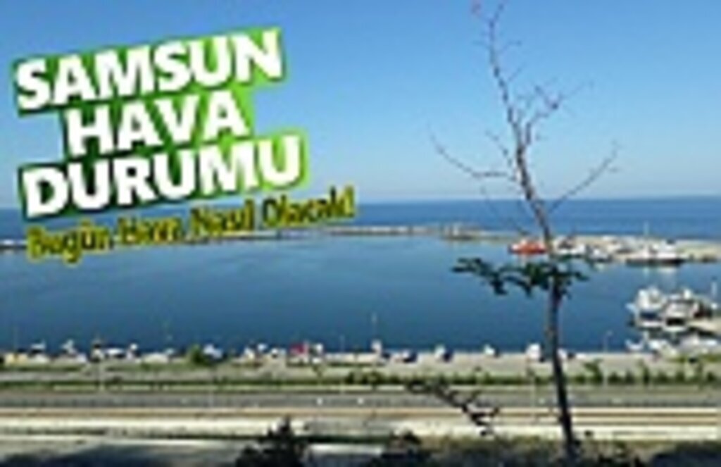 29 Nisan Pazartesi Samsun Hava Durumu