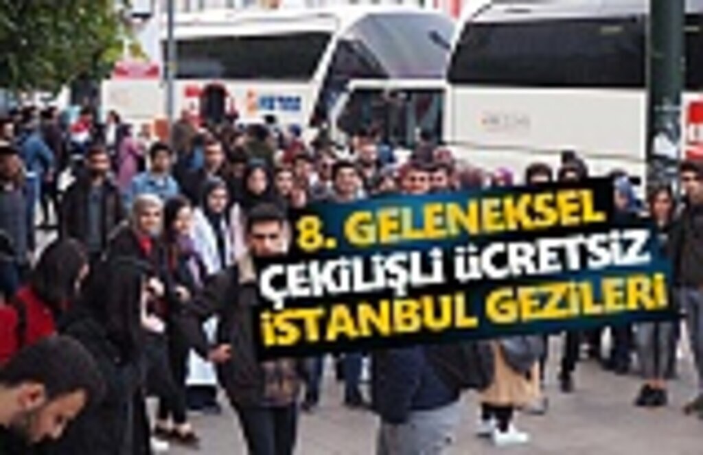 8. Geleneksel Çekilişli Ücretsiz İstanbul Gezileri