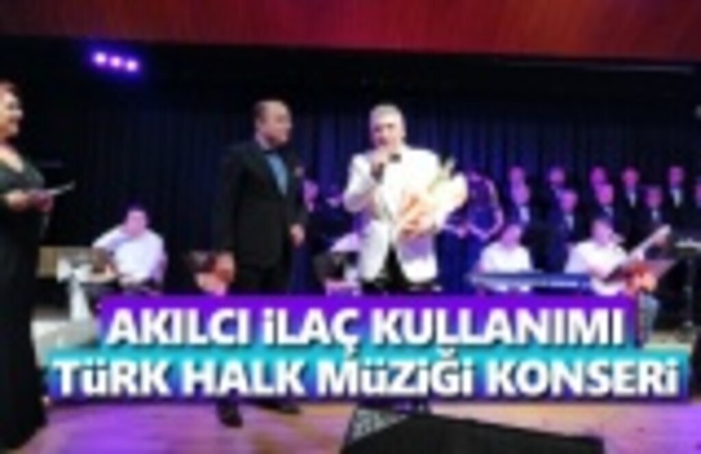 Akılcı İlaç Kullanımı Türk Halk Müziği Konseri