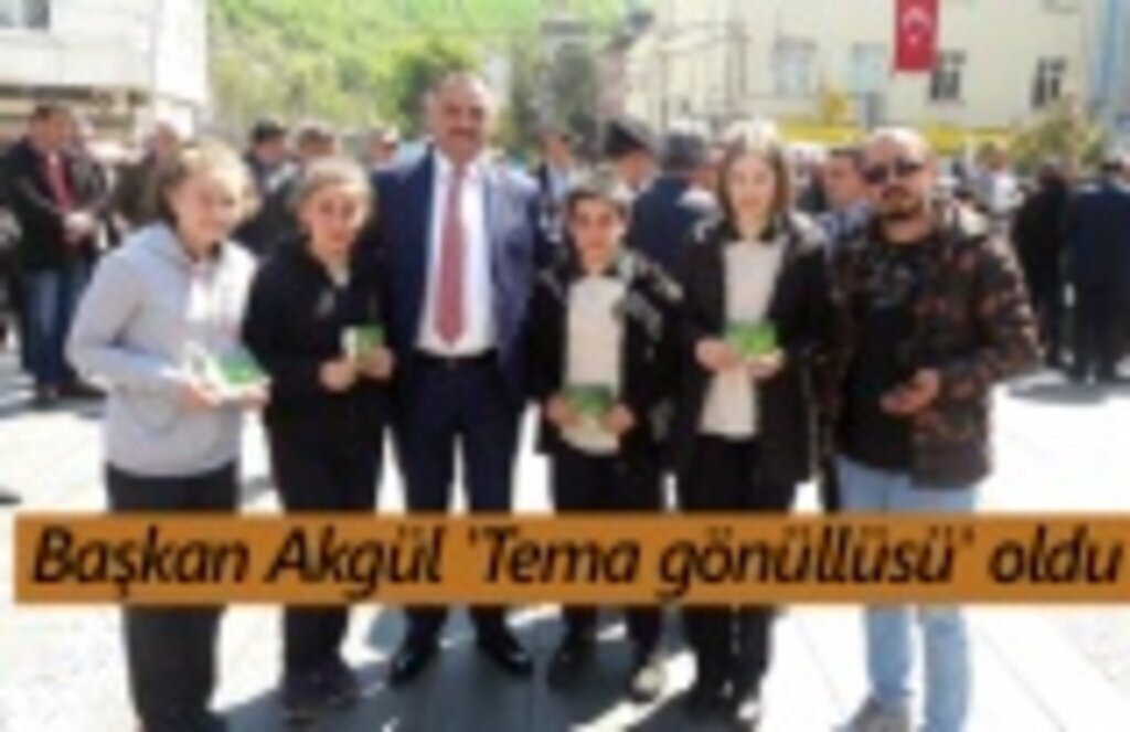 Başkan Akgül 'Tema gönüllüsü' oldu