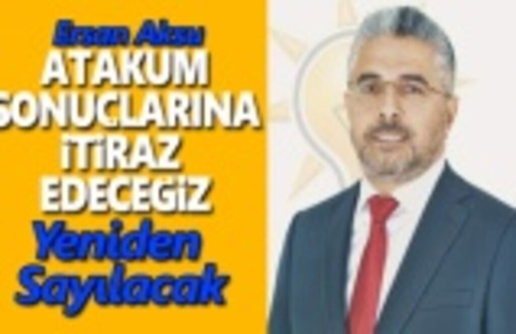 Başkan Aksu, Atakum Sonuçlarına İtiraz Edeceğiz