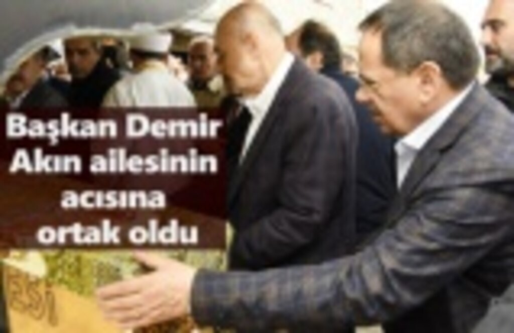 Başkan Demir, Eski Milletvekili Akın'ın Cenazesine Katıldı