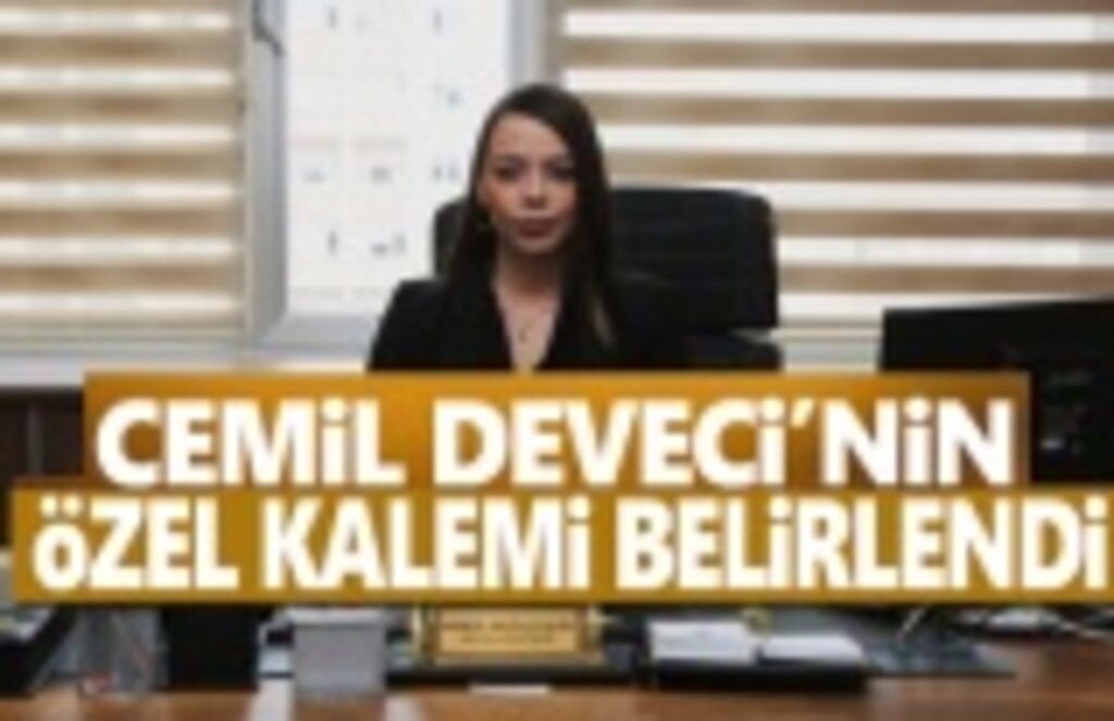 Başkan Deveci'nin Özel Kalemi Belirlendi