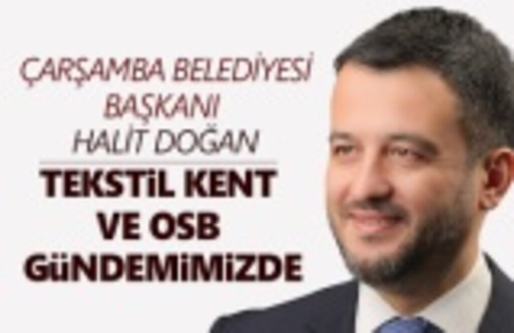 Başkan Doğan: Çarşamba'da öncelik iş ve istihdam