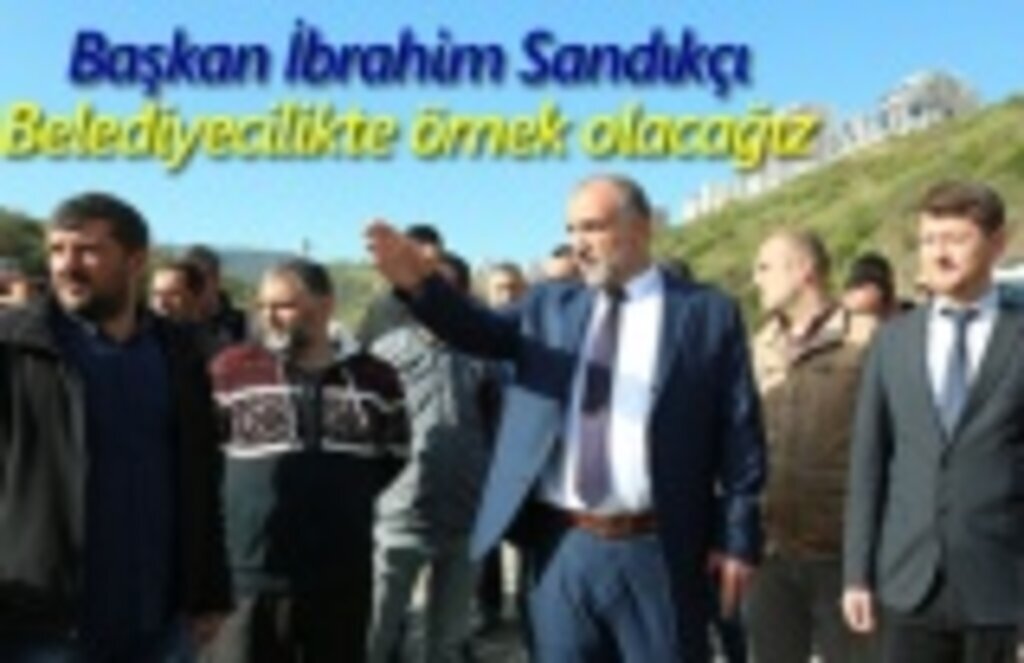 Başkan İbrahim Sandıkçı: Ekip ruhuyla hareket edeceğiz