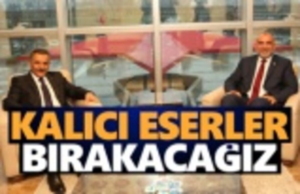 Başkan Sandıkçı, Kalıcı eserler bırakacağız