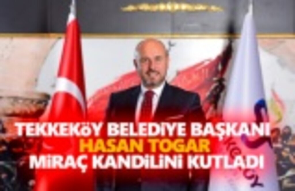 Başkan Togar, Miraç Kandilini Kutladı