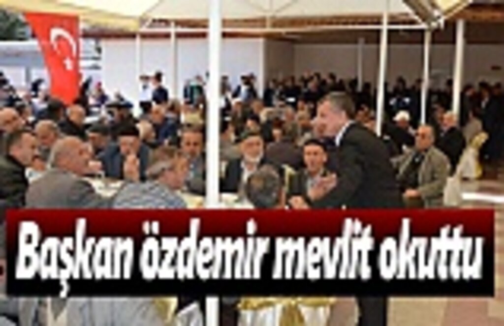 Başkan Özdemir mevlit okuttu