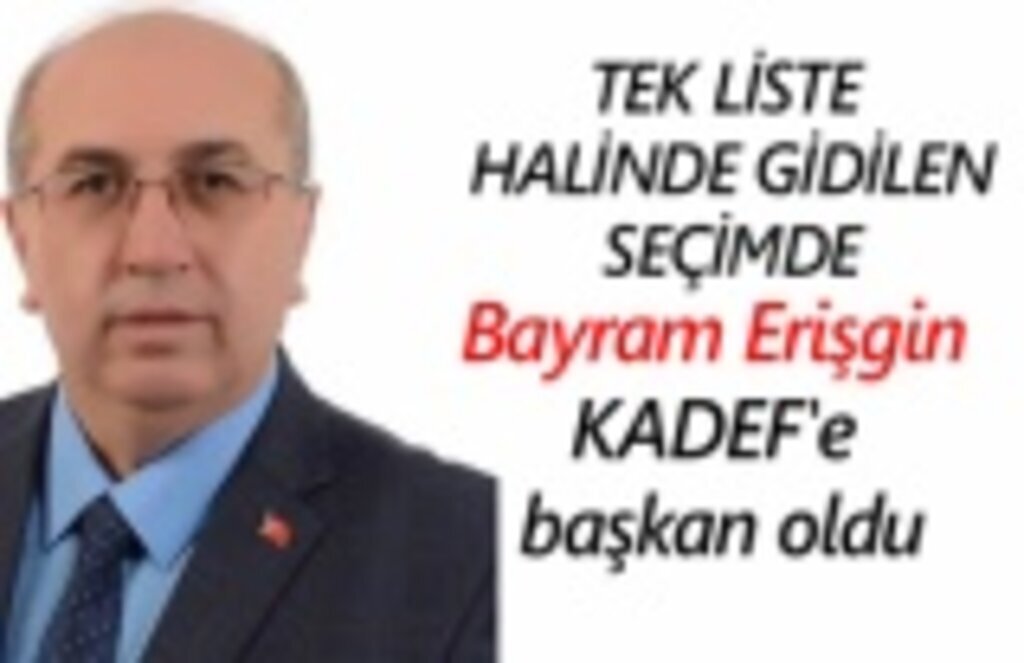 Bayram Erişgin KADEF'e başkan oldu