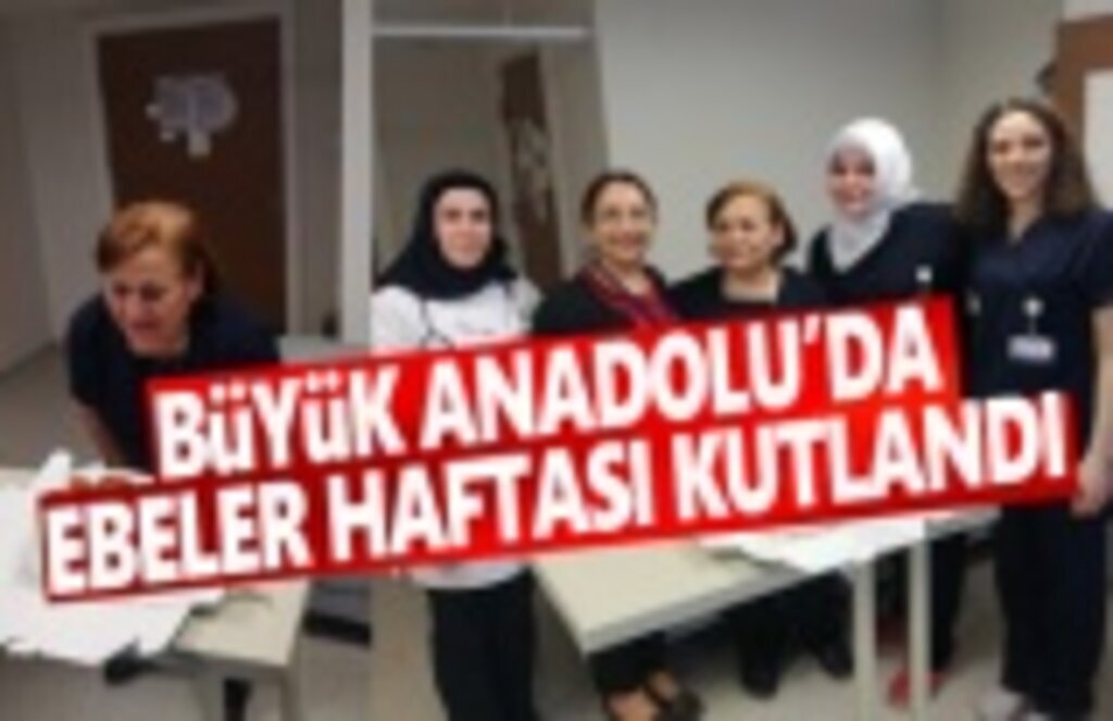Büyük Anadolu’da Ebeler Haftası kutlandı