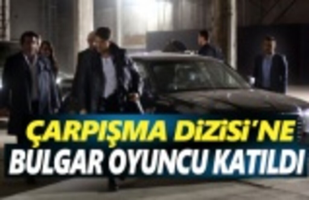 Çarpışma’ya Bulgar oyuncu Ivo Arakov konuk oyuncu olarak katıldı