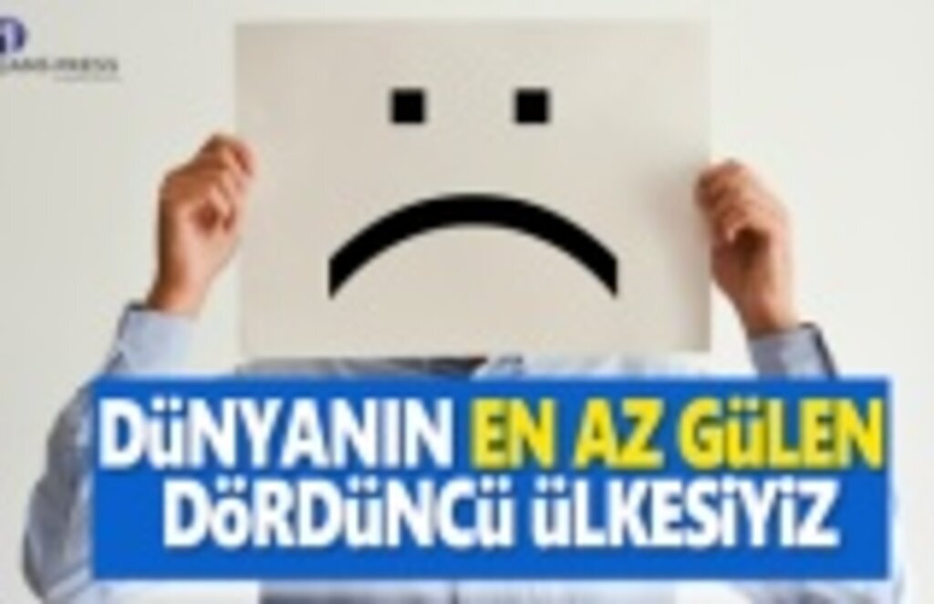 Dünyanın En Az Gülen Dördüncü Ülkesiyiz