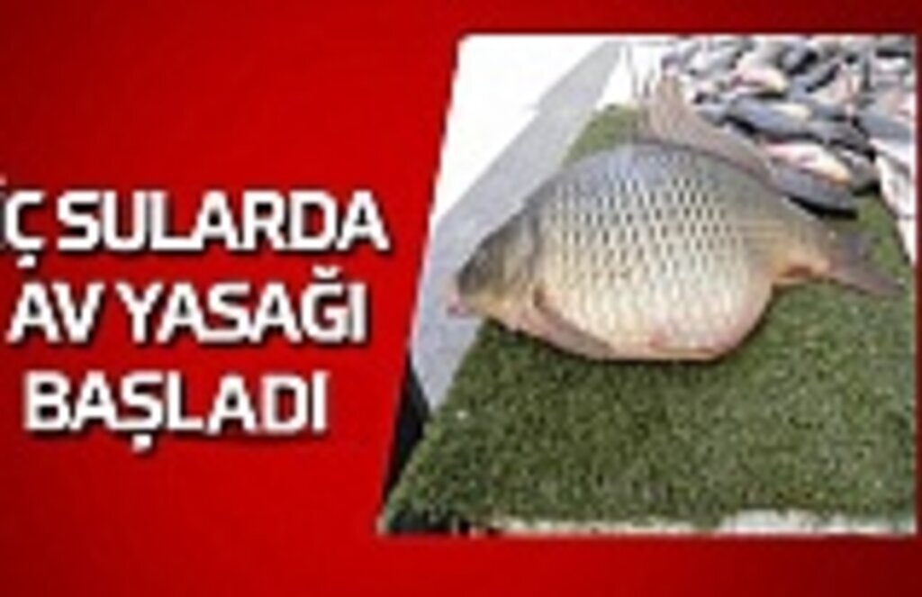 İç Sularda Av Yasağı Başladı
