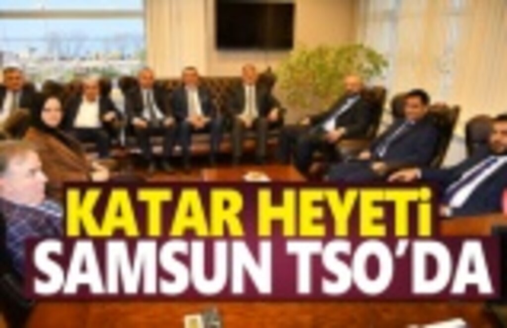 Katar heyeti Samsun TSO’da