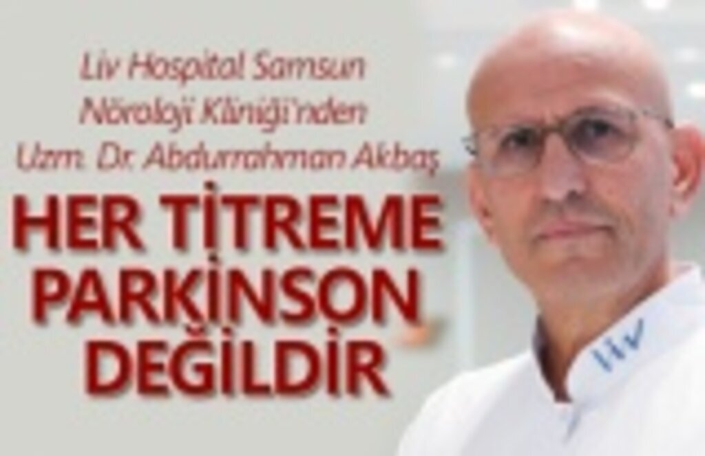 Liv Hospital Samsun Nöroloji Kliniği’nden parkinson uyarısı