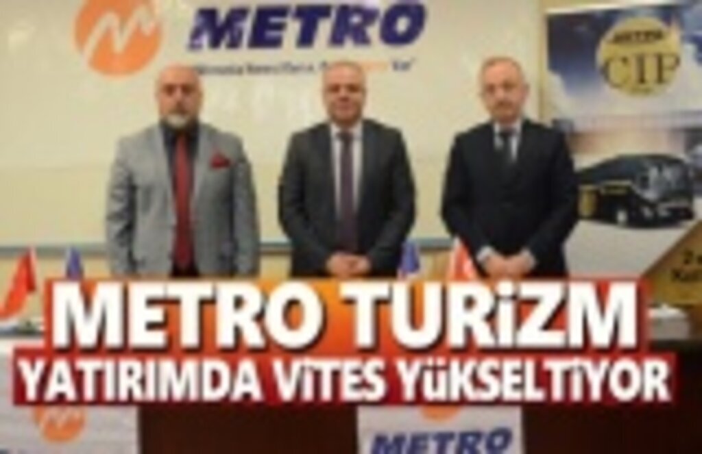 Metro Turizm, Yatırımda Vites Yükseltiyor