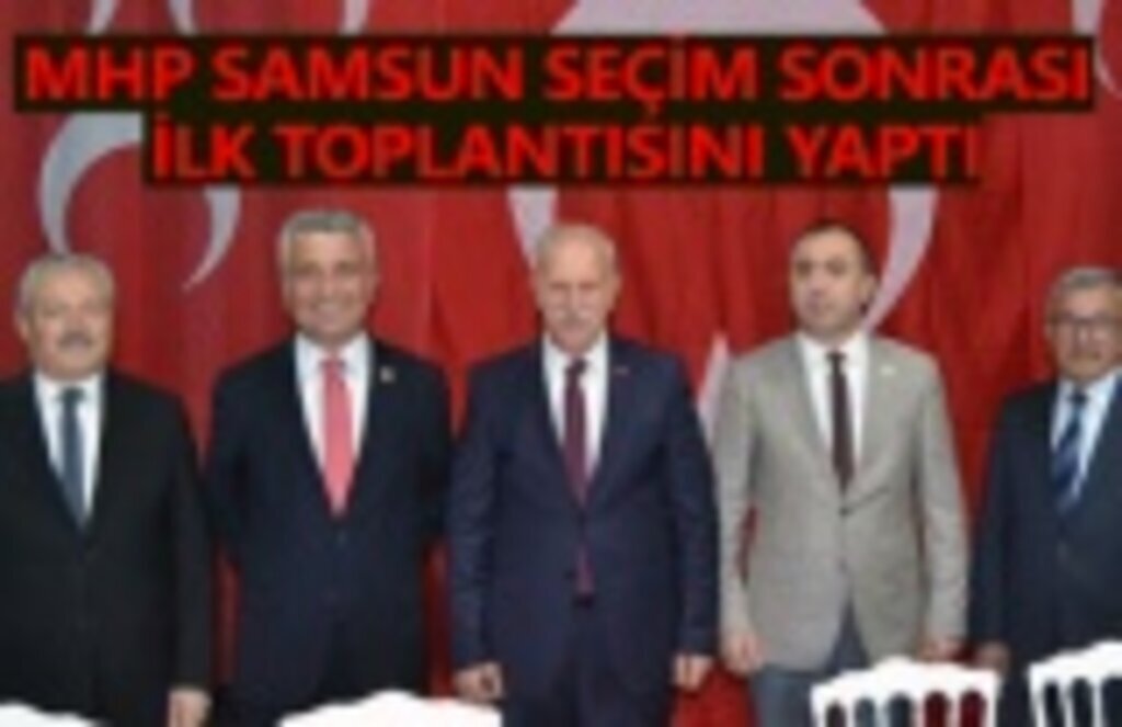 MHP'de başkan ve meclis üyeleri toplandı