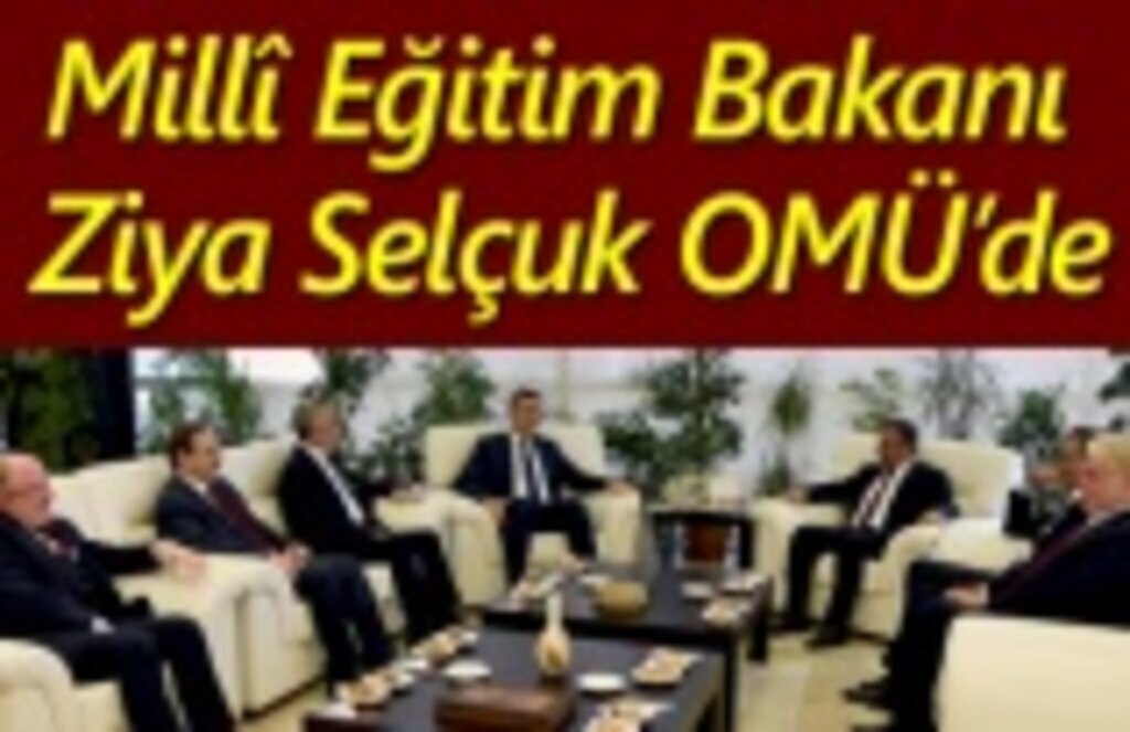 Millî Eğitim Bakanı Ziya Selçuk OMÜ’de